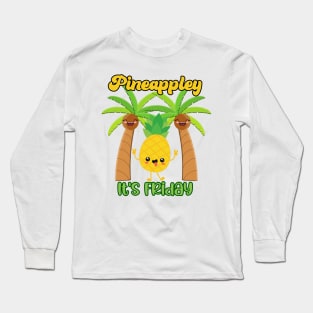 Friday Pineappley it's Friday Long Sleeve T-Shirt